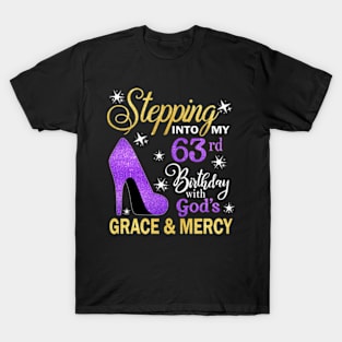 Stepping Into My 63rd Birthday With God's Grace & Mercy Bday T-Shirt